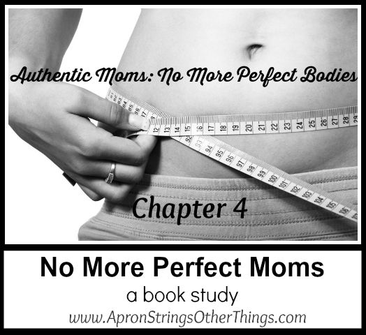 No More Perfect Moms – A Book Study – Chapter 4