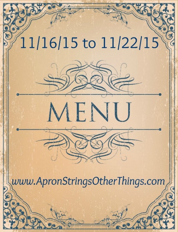 weekly menu plan 11.16.15 to 11.22.15 at ApronStringsOtherThings.com