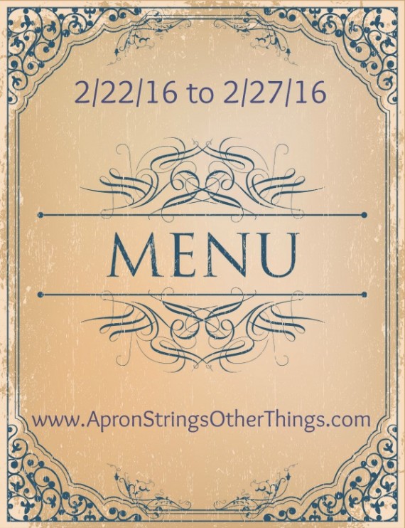 Weekly Menu Plan 2.22.16 at ApronStringsOtherThings.com