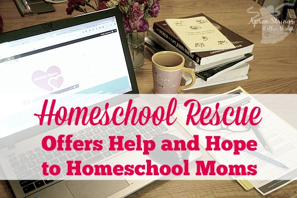 Homeschool Rescue Offers Help and Hope to Homeschool Moms at ApronStringsOtherThings a review