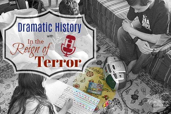 Dramatic History with In the Reign of Terror Heirloom Productions Review at ApronSTringsOtherThings.com