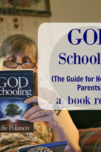 God Schooling {The Guide for Homeshool Parents} a book review Julie Polanco at ApronStringsOtherThings.com