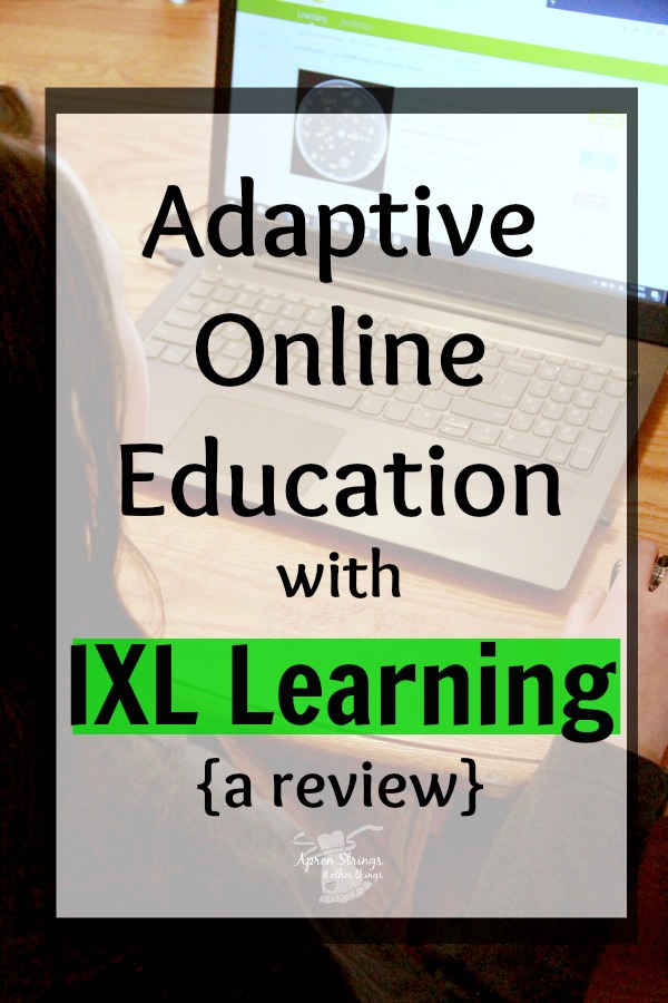 Adaptive Online Education with IXL Learning a review at ApronStringsOtherThings.com